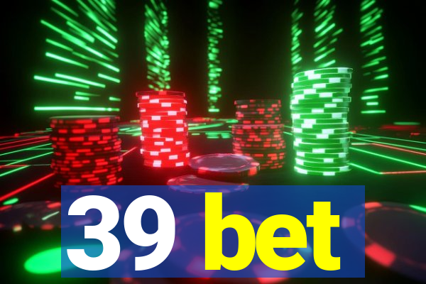 39 bet